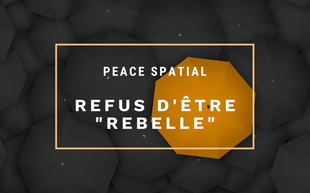 Refus d’être « rebelle »